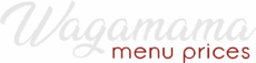Wagamama Menu Prices